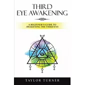 Third Eye Awakening: A Beginner’s Guide to Awakening the Third Eye