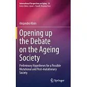 Opening up the Debate on the Aging Society: Preliminary Hypotheses for a Possible Mutational and Post-mutationary Society