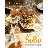 Together at Sobo: More Recipes and Stories from Tofino’s Beloved Restaurant