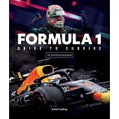 The Formula 1 Drive to Survive Unofficial Companion: The Stars, Strategy, Technology, and History of F1