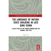 The Language of Nation-State Building in Late Qing China: A Case Study of the Xinmin Congbao and the Minbao, 1902-1910