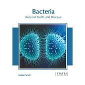 Bacteria: Role in Health and Disease