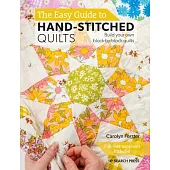 The Easy Guide to Making Hand-Stitched Quilts: Build Your Own Block-By-Block Quilts