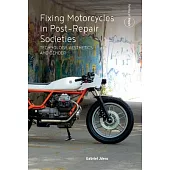 Motorcycle Repair in Post-Repair Societies: Technology, Aesthetics and Gender