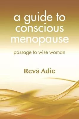 A Guide to Conscious Menopause: Beyond the Thrust