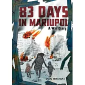 82 Days in Mariupol: A War Diary