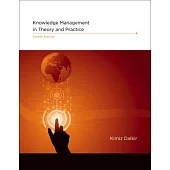 Knowledge Management in Theory and Practice, Fourth Edition