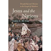 Jesus and the Nations: Discipleship and Mission in the Gospel of Matthew