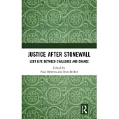 Justice After Stonewall: Lgbt Life Between Challenge and Change
