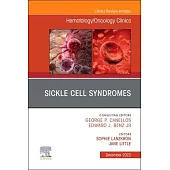 Sickle Cell Syndromes, an Issue of Hematology/Oncology Clinics of North America: Volume 36-6
