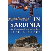 In Sardinia: An Unexpected Journey in Italy