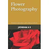Flower Photography: Detailed Explanation with Editing Methods.