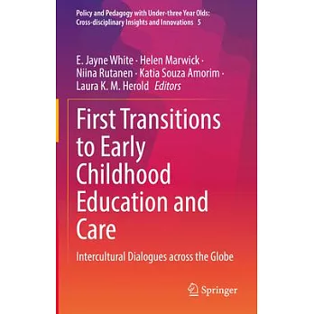 First Transitions to Early Childhood Education and Care: Intercultural Dialogues Across the Globe