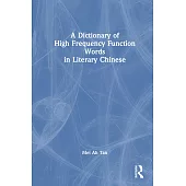 A Dictionary of High Frequency Function Words in Literary Chinese