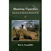 Hunting Vignettes: Tales from the Big-Game Hunting World