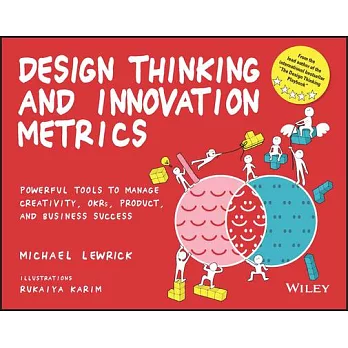 Design thinking and innovation metrics : powerful tools to manage creativity, OKRs, product, and business success / Design thinking and innovation metrics : powerful tools to manage creativity, OKRs, product, and business success /