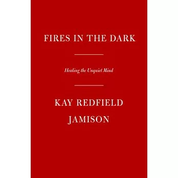Fires in the Dark: Healing the Mind, the Oldest Branch of Medicine