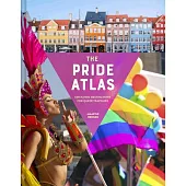 Pride Atlas: 500 Iconic Destinations for Queer Travelers