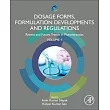 Dosage Forms, Formulation Developments and Regulations: Recent and Future Trends in Pharmaceutics - Volume 1
