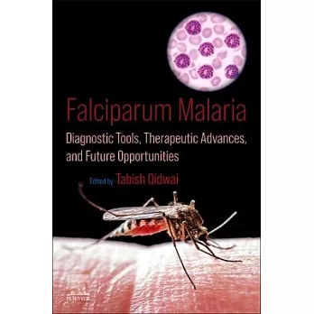 Falciparum Malaria: Diagnostic Tools, Therapeutic Advances, and Future Opportunities