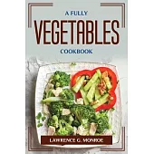 A Fully Vegetables Cookbook