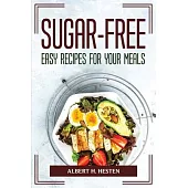 Sugar-Free Easy Recipes for Your Meals