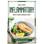 The Anti-Inflammatory Diet Explained Easy