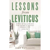 Lessons from Leviticus: Another 30 Days of Wisdom from the Book of Leviticus (Chapters 8-14) - Volume Two