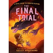 The Final Trial: Royal Guide to Monster Slaying, Book 4