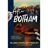 After Botham: Healing from My Brother’s Murder by a White Police Officer