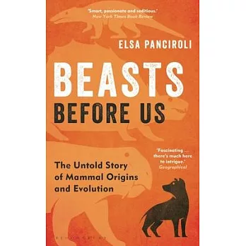 Beasts Before Us: The Untold Story of Mammal Origins and Evolution