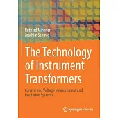 The Technology of Instrument Transformers: Current and Voltage Measurement and Insulation Systems
