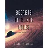 Secrets of Black Holes: The Universe’s Master Builders