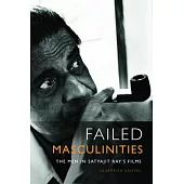 Failed Masculinities: The Men in Satyajit Ray’s Films