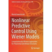 Nonlinear Predictive Control Using Wiener Models: Computationally Efficient Approaches for Polynomial and Neural Structures