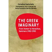 The Greek Imaginary: From Homer to Heraclitus (Seminars 1982-1983)