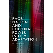 Race, Nation and Cultural Power in Film Adaptation