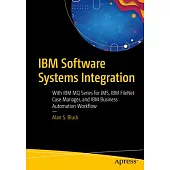IBM Software Systems Integration: With IBM Mq Series for Jms, IBM Filenet Case Manager and IBM Business Automation Workflow