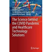 The Science Behind the Covid Pandemic and Healthcare Technology Solutions