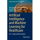 Artificial Intelligence and Machine Learning for Healthcare: Vol. 1: Image and Data Analytics