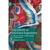 Enjoyment as Enriched Experience: A Theory of Affect and Its Relation to Consciousness
