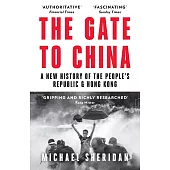 THE GATE TO CHINA: A New History of the People’s Republic & Hong Kong