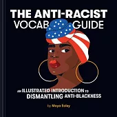 Vocab Guide to Racism: The ABCs of Anti-Blackness in America