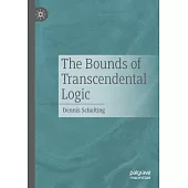 The Bounds of Transcendental Logic