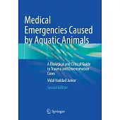 Medical Emergencies Caused by Aquatic Animals: A Biological and Clinical Guide to Trauma and Envenomation Cases