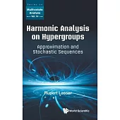 Harmonic Analysis on Hypergroups: Approximation and Stochastic Sequences