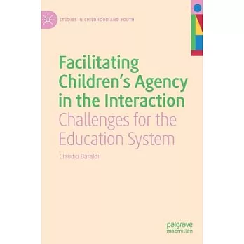 Facilitating Children’s Agency in the Interaction: Challenges for the Education System