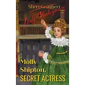 Molly Shipton: Secret Actress