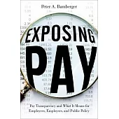 Exposing Pay: Transparency and Disclosure with Employees and Employers