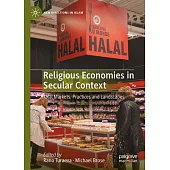 Religious Economies in Secular Context: Halal Markets, Practices and Landscapes